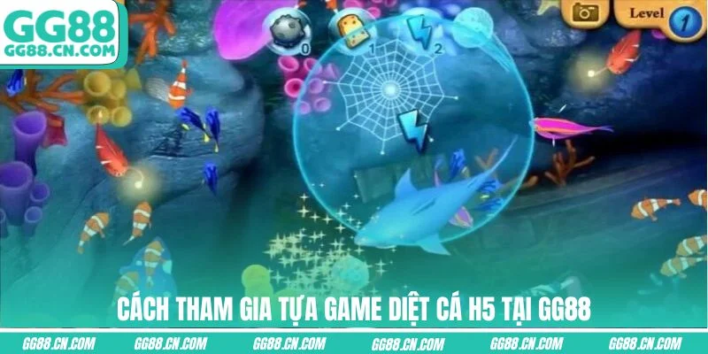 Cách tham gia tựa game diệt cá H5 tại GG88